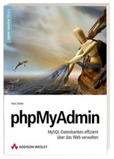 phpMyAdmin: MySQL-Datenbanken effizient über das Web verwalten (Open Source Libr