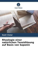 Rheologie einer natürlichen Tensidlösung auf Basis von Saponin Dadri Vishal Buch