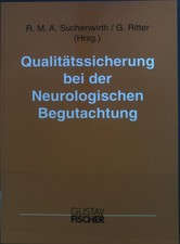 Qualitätssicherung bei der neurologischen Begutachtung Suchenwirth, Richard M. A