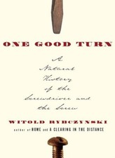 One Good Turn: A Natural History of the Screwdriver and the Sc ,