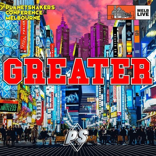 Planetshakers greater - planetshakers,