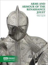 Arms and Armour of the Renaissance Joust | Tobias Capwell | Englisch | Buch