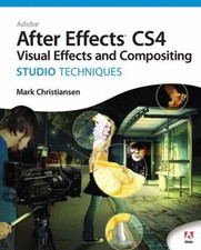 Adobe after Effects CS4 Visual Effects and Compositing Studio Tec