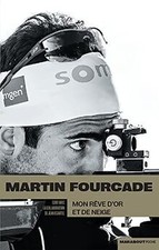 Martin fourcade mon rêve - fourcade,