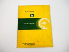 John Deere 2040 S Traktor Betriebsanleitung Bedienung ca. 1980