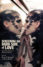 Karen Randell (u. a.) | Screening the Dark Side of Love | Taschenbuch | Englisch