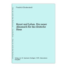 Kunst und Leben. Ein neuer Almanach für das deutsche Haus Bodenstedt, Friedrich: