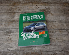 Reparaturanleitung / Handbuch Opel Astra H und Opel Zafira B - Baujahre ab 2004
