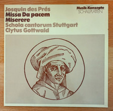 Josquin Des Prés, Schola cantorum Stgt., C. Gottwald: Missa Da pacem, Miserere 
