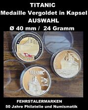TITANIC Medaille Vergoldet in Kapsel Ø 40mm 24 Gramm je 1 zur AUSWAHL !