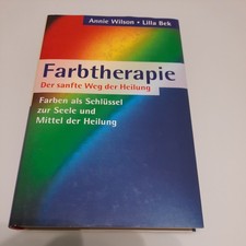 Farbtherapie - Der sanfte Weg der Heilung - Annie Wilson, Lilla Bek