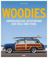 Woodies Amerikanische Autoträume aus Holz und Stahl Lesueur, Patrick: