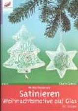 Satinieren. Weihnachtsmotive auf Glas. Mit Vorlagen