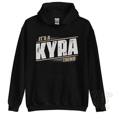 ITS A KYRA THING HOODIE Name