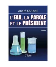 L Eau la Parole et le President, Kahane Andre