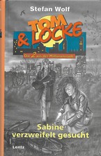 Tom & Locke, Band 9, Sabine verzweifelt gesucht von Stefan Wolf - Zustand gut