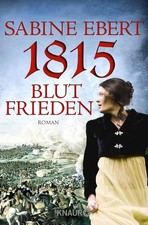 1815 - Blutfrieden: Roman von