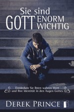 Derek Prince-Sie sind Gott enorm wichtig (*NEU*)