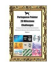 Portuguese Pointer 20 Milestone Challenges Portuguese Pointer Memorable Moments.