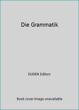 Die Grammatik by DUDEN Editors