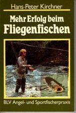 Buch Mehr Erfolg beim Fliegenfischen - Hans-Peter Kirchner, BLV, Angeln