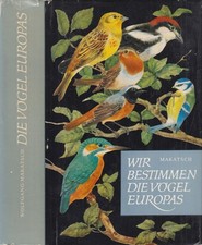 Buch: Wir bestimmen die Vögel Europas, Makatsch, Wolfgang. 1980, Neumann Verlag