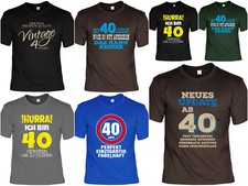 40.Geburtstag T-Shirt - Sprücheshirt Geburtstag 40 Jahre - Sprüche Geschenkshirt