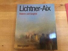 Lichtner-Aix - Arbeiten der letzten Jahre - Verlag Weingarten
