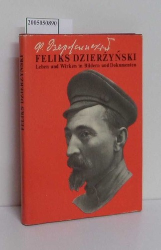 Feliks dzierzynski leben und - feliks,