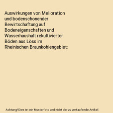 Auswirkungen von Melioration und bodenschonender Bewirtschaftung auf Bodeneigens