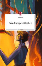 Nele Kruse | Frau Rumpelstilzchen. Life is a Story - story.one | Buch | Deutsch