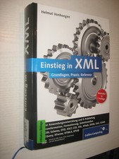 Einstieg in XML: Grundlagen, Praxis, Referenz - Helmut Vonhoegen , 7. Aufl. 2013