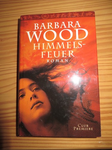 Himmelsfeuer barbara wood - -,
