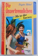 Die Unzertrennlichen - Band 4 - Ab in die Ferien - Brigitte Blobel