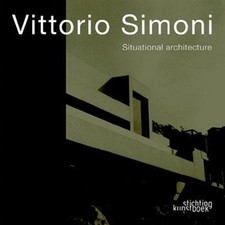 Vittorio Simoni: Situational Architecture by Jan De Zutter (English) Hardcover B