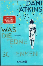 Dani Atkins Was die Sterne dir schenken