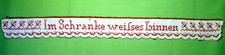antike Schrankborte/ Spruchband-*Im Schranke weisses Linnen* - Handarbeit/ 17