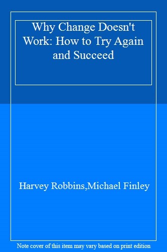 Why change doesn work - why, work: