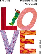 Die kleine Raupe Nimmersatt -