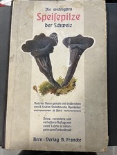 die wichtigsten Speisepilze der Schweiz, 1906, Verlag A. Francke