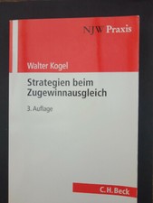 Strategien beim Zugewinnausgleich (NJW-Praxis, Band 76) Kogel, Walter Buch 3.Auf