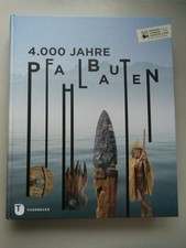 4.000 Jahre Pfahlbauten. Rau