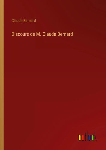 Claude bernard discours - claude,