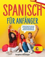 Spanisch fr Anfnger: Fliessend