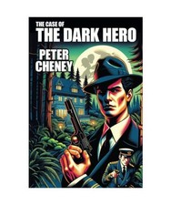 The Case of the Dark Hero, Cheney, Peter