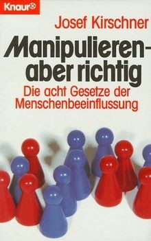 Manipulieren aber richtig - manipulieren,