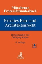 Münchener Prozessformularbuch Bd. 2: Privates Bau- und Architektenrecht Wolfgang