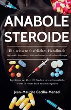 Anabole Steroide - Ein wissenschaftliches Handbuch - Wirkstoffe, Anwendung, Mech