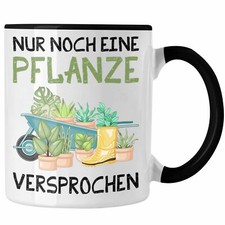 Trendation - Nur Noch Eine Pflanze Versprochen Gärtner Tasse Geschenk Garten Hob