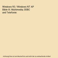 Windows 95 / Windows NT AP Bible III. Multimedia, ODBC und Telefonie, Simon, Ric